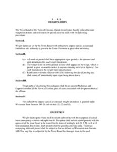 WEIGHT LIMITS The Town Board of the Town of Cassian, Oneida County does hereby ordain that road weight limitations and restrictions be placed on town roads with the following provisions: Section I.