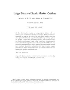 Large Bets and Stock Market Crashes Albert S. Kyle and Anna A. Obizhaeva∗ First Draft: March 5, 2012 This Draft: July 3, 2013  For ﬁve stock market crashes, we compare price declines with predictions from market micr