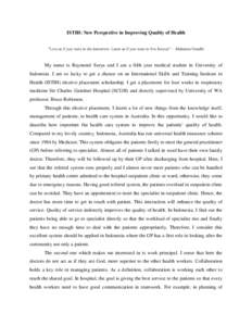 ISTIH: New Perspective in Improving Quality of Health “Live as if you were to die tomorrow. Learn as if you were to live forever” – Mahatma Gandhi My name is Raymond Surya and I am a fifth year medical student in U