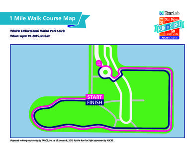 1 Mile Walk Course Map Where: Embarcadero Marina Park South When: April 19, 2015, 6:30am 0.5 mile