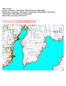 Delta County Ensign Township, T40N R20W, T40N R21W and T40N R22W Bay De Noc Township, T38N R21W, T38N R22W, T39N R20W, T39N R21W, T39N R22W, T40N R20W and T40N R22W Masonville Township, T41N R21W The heavy red line is th