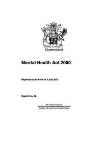 Queensland  Mental Health Act 2000 Reprinted as in force on 1 July 2012