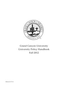 Grand Canyon University University Policy Handbook Fall 2012 Effective[removed]