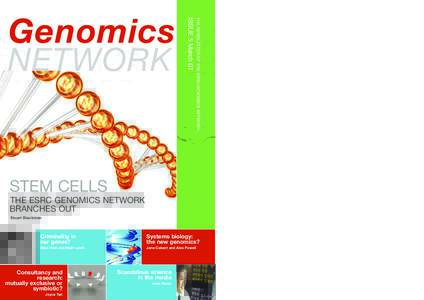 THE NEWSLETTER OF THE ESRC GENOMICS NETWORK  ISSUE 5 March 07 Genomics NETWORK