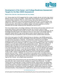 Development of the Career- and College-Readiness Assessment Targets for the New GED® Assessment Marjorie Wine, Erika Hall, Linda Zimmerman and Tracy Gardner U.S. Census data from 2010 suggest that the number of adults w