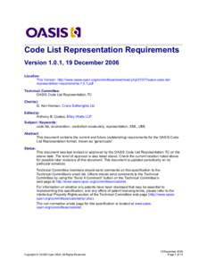 Code List Representation Requirements Version 1.0.1, 19 December 2006 Location: This Version: http://www.oasis-open.org/committees/download.phpoasis-code-listrepresentation-requirementspdf Technical Committ
