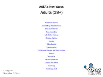 ASEA’s Next Steps  Adults (18+) Diagnosis Process Establishing Adult Services Education Options