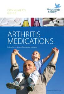 CONSUMER’S GUIDE ARTHRITIS MEDICATIONS Endorsed by the Canadian Rheumatology Association