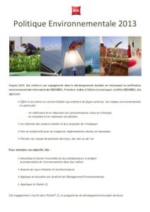 Politique Environnementale[removed]Depuis 2004, ibis renforce son engagement dans le développement durable en choisissant la certification environnementale internationale ISO14001. Première chaîne d’hôtels économiqu