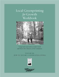Local Greenprinting for Growth Workbook Using Land Conservation to Guide Growth and Preserve the Character of Our Communities
