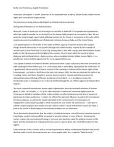 Berta Soler Testimony, English Translation Honorable Christopher H. Smith, Chairman of the Subcommittee on Africa, Global Health, Global Human Rights and International Organizations. This testimony is being delivered in 