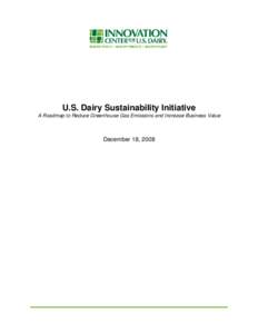 U.S. Dairy Sustainability Initiative A Roadmap to Reduce Greenhouse Gas Emissions and Increase Business Value December 18, 2008  2