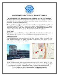 THE SAN FRANCISCO GENERAL HOSPITAL GARAGE On behalf of Pacific Park Management we want to welcome you to the S.F.G.H. Garage! Pacific Park Management professionally trained on site staff will strive to provide you and yo