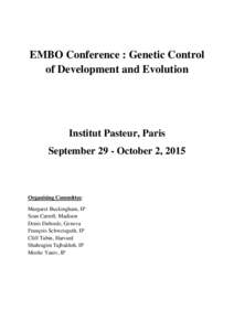 EMBO Conference : Genetic Control of Development and Evolution Institut Pasteur, Paris September 29 - October 2, 2015