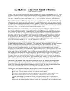 SCREAMS – The Sweet Sound of Success © [removed]Teresa Kellerman I’ll never forget the day that I first realized the success I had achieved as a mother of a young adult with FAS. When the light of awareness went on