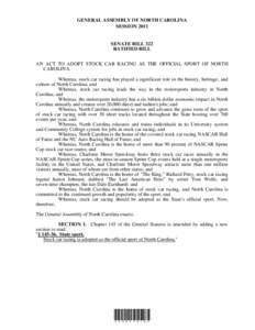 GENERAL ASSEMBLY OF NORTH CAROLINA SESSION 2011 SENATE BILL 322 RATIFIED BILL AN ACT TO ADOPT STOCK CAR RACING AS THE OFFICIAL SPORT OF NORTH