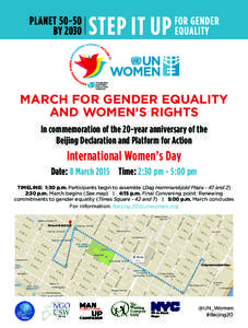 MARCH FOR GENDER EQUALITY AND WOMEN’S RIGHTS In commemoration of the 20-year anniversary of the Beijing Declaration and Platform for Action  International Women’s Day