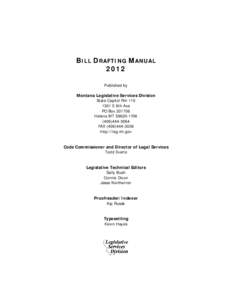 BILL DRAFTING MANUAL 2012 Published by Montana Legislative Services Division State Capitol Rm[removed]E 6th Ave