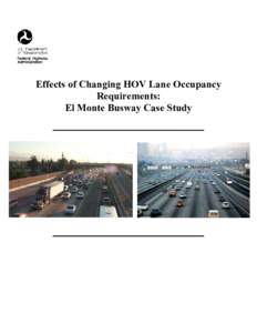 Effects of Changing HOV Lane Occupancy Requirements: El Monte Busway Case Study Notice This document is disseminated under the sponsorship of the