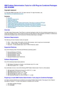 IBM Problem Determination Tools for z/OS Plug-ins Combined Packages (IM) README Copyright statement (C) Copyright IBM® Corporation[removed]All rights reserved. For legal information, see http://www.ibm.com/legal/copytrade