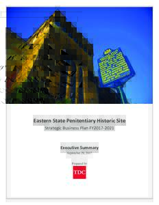  Eastern	State	Penitentiary	Historic	Site	 Strategic	Business	Plan	FY2017-2021