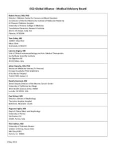 ECD Global Alliance - Medical Advisory Board Robert Arceci, MD, PhD Director, Childrens Center for Cancer and Blood Disorders Co-Director of the Ron Matricaria Institute of Molecular Medicine At Phoenix Childrens Hospita