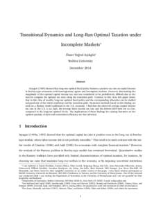 Transitional Dynamics and Long-Run Optimal Taxation under Incomplete Markets∗ Ömer Tu˘ grul Açıkgöz† Yeshiva University December 2014