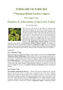 EUROGARD VII, PARIS 2015 7th European Botanic Gardens Congress Pre-Congress Tour Gardens & Arboretums of the Loire Valley 2nd to 5th July 2015