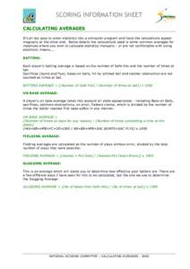 SCORING INFORMATION SHEET CALCULATING AVERAGES It’s all too easy to enter statistics into a computer program and have the calculations appear magically at the other end. Below details the calculations used is some comm