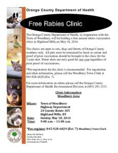 Orange County Department of Health  Free Rabies Clinic The Orange County Department of Health, in cooperation with the Town of Woodbury, will be holding a free animal rabies vaccination clinic in Highland Mills on May 18