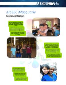 AIESEC Macquarie Exchange Booklet About AIESEC Established in 1948, AIESEC is the international platform for young people to explore and develop their leadership potential in order to have a positive impact on society. 