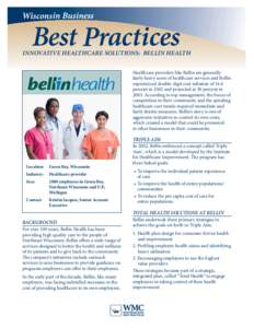INNovative HEalthcare solutions: Bellin Health Healthcare providers like Bellin are generally fairly heavy users of healthcare services and Bellin experienced double-digit cost inflation of 14.6 percent in 2002 and proje