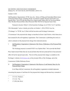 SECURITIES AND EXCHANGE COMMISSION (Release No[removed]; File No. SR-NYSEARCA[removed]October 9, 2014 Self-Regulatory Organizations; NYSE Arca, Inc.; Notice of Filing and Immediate Effectiveness of Proposed Rule Chang