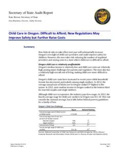 Secretary of State Audit Report Kate Brown, Secretary of State Gary Blackmer, Director, Audits Division Child Care in Oregon: Difficult to Afford; New Regulations May Improve Safety but Further Raise Costs