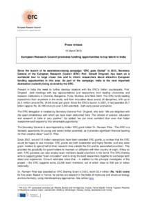 Press release 15 March 2013 European Research Council promotes funding opportunities to top talent in India  Since the launch of its awareness-raising campaign “ERC goes Global” in 2012, Secretary