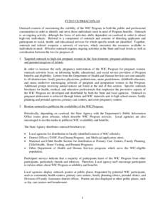 FY2015 OUTREACH PLAN Outreach consists of maximizing the visibility of the WIC Program in both the public and professional communities in order to identify and serve those individuals most in need of Program benefits. Ou