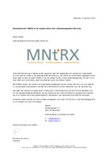 Reeuwijk, 12 januariNieuwsbericht: MNtRX is de nieuwe naam voor Casemanagement Services Beste relatie, Casemanagement Services gaat verder als