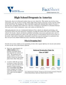 Updated September[removed]High School Dropouts in America Nationwide, about seven thousand students drop out every school day. This statistic may not have been noticed fifty years ago, but the era during which a high schoo