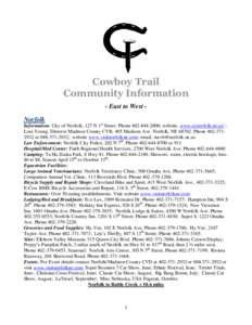 Cowboy Trail Community Information - East to West Norfolk Information: City of Norfolk, 127 N 1st Street. Phone[removed]; website, www.ci.norfolk.ne.us/ ; Lora Young, Director Madison County CVB, 405 Madison Ave. Nor