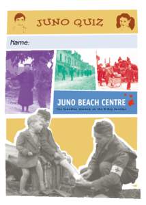 juno Quiz Name: The Canadian museum on the D-Day beaches  A