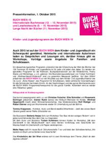 Presseinformation, 1. Oktober 2015 BUCH WIEN 15 Internationale Buchmesse (12. – 15. Novemberund Lesefestwoche (9. – 15. NovemberLange Nacht der Bücher (11. November 2015)