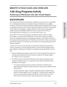 MINISTRY OF HEALTH AND LONG-TERM CARE  4.09–Drug Programs Activity (Follow-up to VFM Section 3.09, 2001 Annual Report)  The Drug Programs Branch of the Ministry of Health and Long-Term Care is responsible