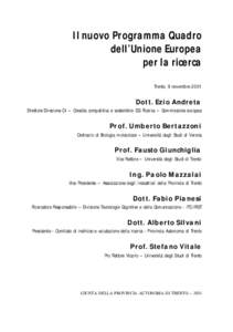 Il nuovo Programma Quadro dell’Unione Europea per la ricerca Trento, 9 novembre 2001 Dott. Ezio Andreta Direttore Direzione C1 – Crescita competitiva e sostenibile DG Ricerca – Commissione europea