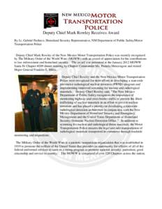 Deputy Chief Mark Rowley Receives Award By Lt. Gabriel Pacheco, Homeland Security Representative, NM Department of Public Safety/Motor Transportation Police Deputy Chief Mark Rowley of the New Mexico M Motor Transportati