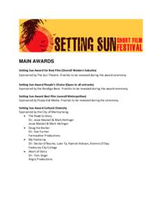 MAIN AWARDS Setting Sun Award for Best Film (Overall Western Suburbs) Sponsored by The Sun Theatre. Finalists to be revealed during the award ceremony. Setting Sun Award People’s Choice (Open to all entrants) Sponsored