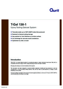 T-GelEpoxy Tooling Gelcoat System n Thermally stable up to 130°C (266°F) when fully postcured n Resistant to thermal cycling damage n Sag resistant to 1mm thickness on vertical surfaces n Low shrinkage for accur