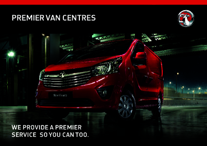 PREMIER VAN CENTRES  WE PROVIDE A PREMIER SERVICE, SO YOU CAN TOO.  YOUR LOCAL PREMIER VAN CENTRE