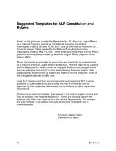 Suggested Templates for ALR Constitution and Bylaws Based on the guidance provided by Resolution No. 35, American Legion Riders as a National Program, passed by the National Executive Committee, Indianapolis, Indiana, Oc