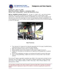Fatality #6 - April 14, 2009 Slip/Fall of Person - Missouri - Limestone (C&B) Holcim (US) Incorporated - Holcim Ste Genevieve Plant METAL/NONMETAL MINE FATALITY - On April 14, 2009, a 38 - year old contractor carpenter w