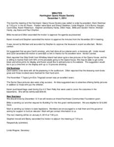 MINUTES Harrington Opera House Society December 1, 2014 The monthly meeting of the Harrington Opera House Society was called to order by president, Mark Stedman at 7:05 p.m. in the Art Room. Present were Mark and Sheryl 